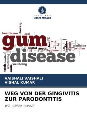Vaishali / Kumar |  WEG VON DER GINGIVITIS ZUR PARODONTITIS | Buch |  Sack Fachmedien