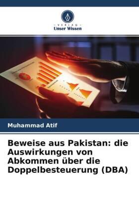 Atif |  Beweise aus Pakistan: die Auswirkungen von Abkommen über die Doppelbesteuerung (DBA) | Buch |  Sack Fachmedien