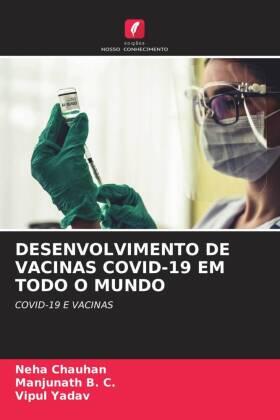 Chauhan / B. C. / Yadav |  DESENVOLVIMENTO DE VACINAS COVID-19 EM TODO O MUNDO | Buch |  Sack Fachmedien