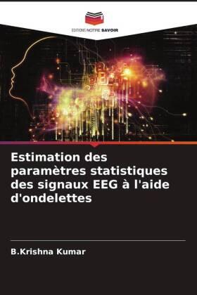 Kumar |  Estimation des paramètres statistiques des signaux EEG à l'aide d'ondelettes | Buch |  Sack Fachmedien