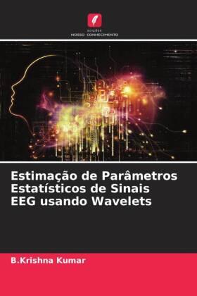 Kumar |  Estimação de Parâmetros Estatísticos de Sinais EEG usando Wavelets | Buch |  Sack Fachmedien