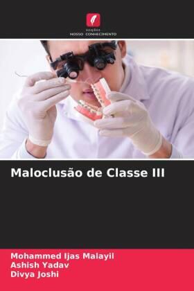 Malayil / Yadav / Joshi |  Maloclusão de Classe III | Buch |  Sack Fachmedien