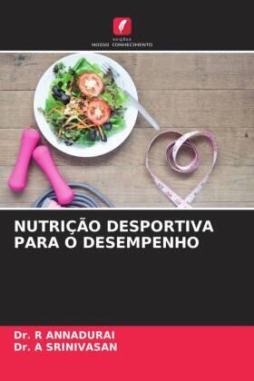Annadurai / Srinivasan |  NUTRIÇÃO DESPORTIVA PARA O DESEMPENHO | Buch |  Sack Fachmedien
