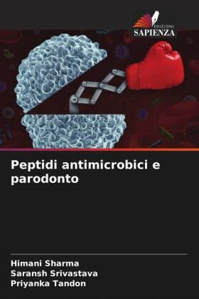 Sharma / Srivastava / Tandon | Peptidi antimicrobici e parodonto | Buch | 978-620-4-69697-3 | www.sack.de