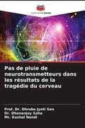 Sen / Saha / Nandi |  Pas de pluie de neurotransmetteurs dans les résultats de la tragédie du cerveau | Buch |  Sack Fachmedien