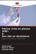 Kumar / Tiwari / Garg |  FIbrine riche en plasma (PRF) & Son rôle en dentisterie | Buch |  Sack Fachmedien