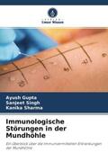 Gupta / Singh / Sharma |  Immunologische Störungen in der Mundhöhle | Buch |  Sack Fachmedien