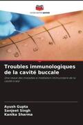Gupta / Singh / Sharma |  Troubles immunologiques de la cavité buccale | Buch |  Sack Fachmedien