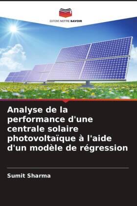 Sharma |  Analyse de la performance d'une centrale solaire photovoltaïque à l'aide d'un modèle de régression | Buch |  Sack Fachmedien
