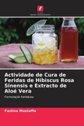 Mustaffa / Shan / Kalaimani |  Actividade de Cura de Feridas de Hibiscus Rosa Sinensis e Extracto de Aloé Vera | Buch |  Sack Fachmedien