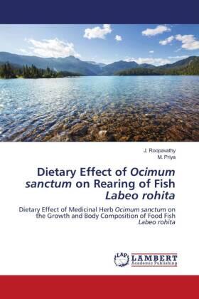 Roopavathy / Priya |  Dietary Effect of Ocimum sanctum on Rearing of Fish Labeo rohita | Buch |  Sack Fachmedien