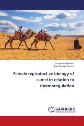 Usman / Qureshi | Female reproductive biology of camel in relation to thermoregulation | Buch | 978-620-471562-9 | sack.de