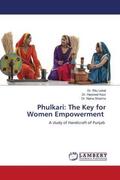 Lehal / Kaur / Sharma |  Phulkari: The Key for Women Empowerment | Buch |  Sack Fachmedien