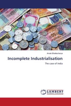 Bhattacharya |  Incomplete Industrialisation | Buch |  Sack Fachmedien