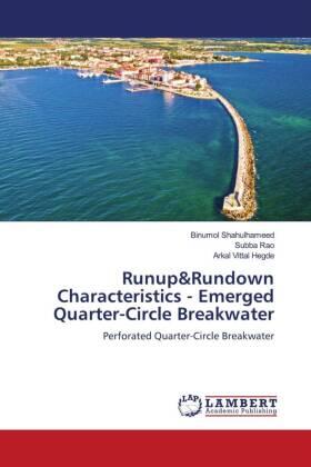 Shahulhameed / Rao / Vittal Hegde |  Runup&Rundown Characteristics - Emerged Quarter-Circle Breakwater | Buch |  Sack Fachmedien