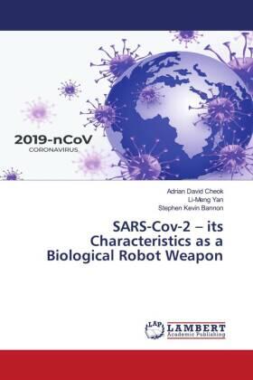 David Cheok / Yan / Kevin Bannon |  SARS-Cov-2 - its Characteristics as a Biological Robot Weapon | Buch |  Sack Fachmedien