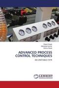 Singh / Kumar / Goyal |  ADVANCED PROCESS CONTROL TECHNIQUES | Buch |  Sack Fachmedien