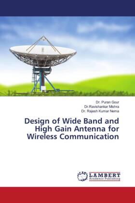 Gour / Mishra / Nema |  Design of Wide Band and High Gain Antenna for Wireless Communication | Buch |  Sack Fachmedien