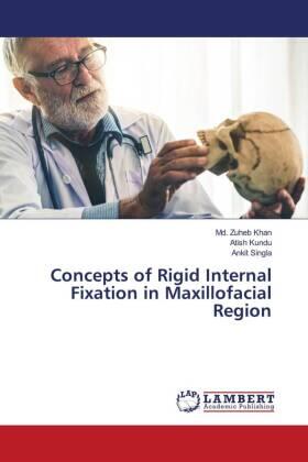 Khan / Kundu / Singla |  Concepts of Rigid Internal Fixation in Maxillofacial Region | Buch |  Sack Fachmedien