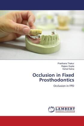 Thakur / Gupta / Katna |  Occlusion in Fixed Prosthodontics | Buch |  Sack Fachmedien