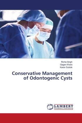 Singh / Khare / Sublok |  Conservative Management of Odontogenic Cysts | Buch |  Sack Fachmedien