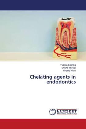 Sharma / Jaiswal / Nikhil |  Chelating agents in endodontics | Buch |  Sack Fachmedien