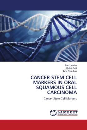 Yadav / Patil / Chauhan |  CANCER STEM CELL MARKERS IN ORAL SQUAMOUS CELL CARCINOMA | Buch |  Sack Fachmedien