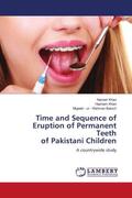 Khan / Baloch |  Time and Sequence of Eruption of Permanent Teeth of Pakistani Children | Buch |  Sack Fachmedien