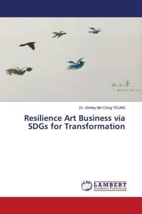 Yeung |  Resilience Art Business via SDGs for Transformation | Buch |  Sack Fachmedien