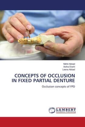 Abbad / Doshi |  CONCEPTS OF OCCLUSION IN FIXED PARTIAL DENTURE | Buch |  Sack Fachmedien