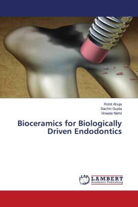 Ahuja / Gupta / Nikhil |  Bioceramics for Biologically Driven Endodontics | Buch |  Sack Fachmedien