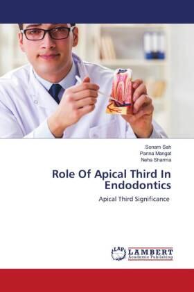 Sah / Mangat / Sharma |  Role Of Apical Third In Endodontics | Buch |  Sack Fachmedien