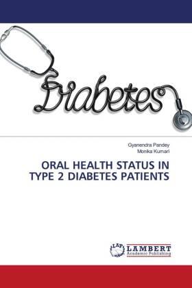 Pandey / Kumari |  ORAL HEALTH STATUS IN TYPE 2 DIABETES PATIENTS | Buch |  Sack Fachmedien