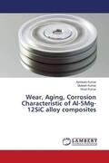 Kumar |  Wear, Aging, Corrosion Characteristic of Al-5Mg-12SiC alloy composites | Buch |  Sack Fachmedien