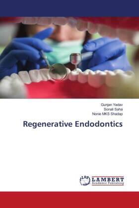 Yadav / Saha / Shadap |  Regenerative Endodontics | Buch |  Sack Fachmedien