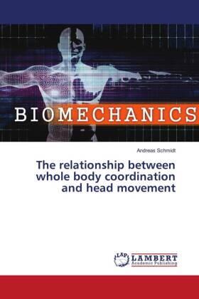 Schmidt | The relationship between whole body coordination and head movement | Buch | 978-620-474183-3 | sack.de
