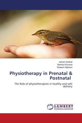 Dobhal / Khurana / Naithani |  Physiotherapy in Prenatal & Postnatal | Buch |  Sack Fachmedien
