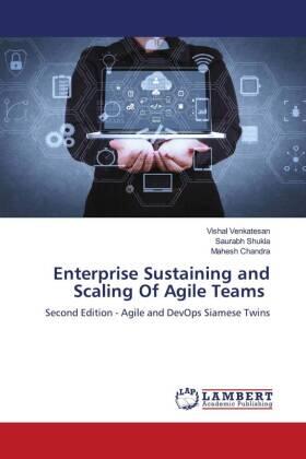 Venkatesan / Shukla / Chandra |  Enterprise Sustaining and Scaling Of Agile Teams | Buch |  Sack Fachmedien