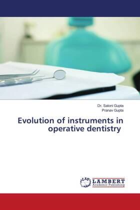 Gupta |  Evolution of instruments in operative dentistry | Buch |  Sack Fachmedien