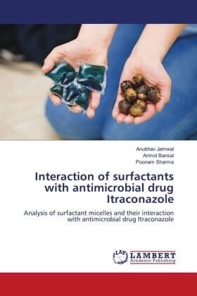Jamwal / Bansal / Sharma |  Interaction of surfactants with antimicrobial drug Itraconazole | Buch |  Sack Fachmedien
