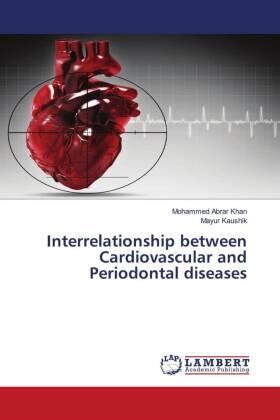 Khan / Kaushik | Interrelationship between Cardiovascular and Periodontal diseases | Buch | 978-620-474527-5 | sack.de