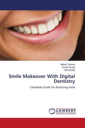 Tarwani / Taneja / Bhalla |  Smile Makeover With Digital Dentistry | Buch |  Sack Fachmedien