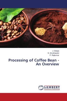 Deepa / Amuthaselvi / Rajkumar |  Processing of Coffee Bean - An Overview | Buch |  Sack Fachmedien