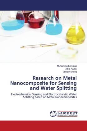 Arsalan / Awais / Sheng |  Research on Metal Nanocomposite for Sensing and Water Splitting | Buch |  Sack Fachmedien
