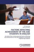 Syed / Aslam |  FACTORS AFFECTING ACHIEVEMENT OF THE DAE STUDENTS IN ENGLISH | Buch |  Sack Fachmedien