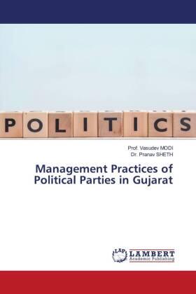 Modi / Sheth |  Management Practices of Political Parties in Gujarat | Buch |  Sack Fachmedien
