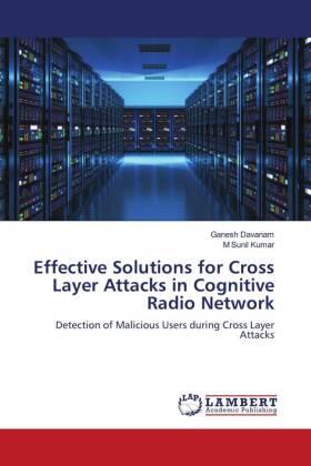 Davanam / Sunil Kumar |  Effective Solutions for Cross Layer Attacks in Cognitive Radio Network | Buch |  Sack Fachmedien