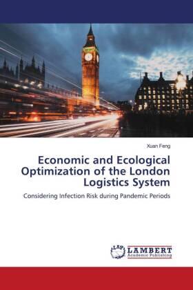 Feng |  Economic and Ecological Optimization of the London Logistics System | Buch |  Sack Fachmedien