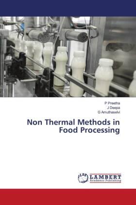 Preetha / Deepa / Amuthaselvi |  Non Thermal Methods in Food Processing | Buch |  Sack Fachmedien