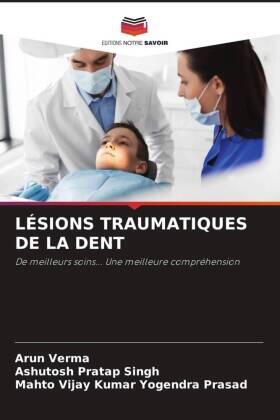 Verma / Singh / Yogendra Prasad |  LÉSIONS TRAUMATIQUES DE LA DENT | Buch |  Sack Fachmedien